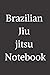 My Jiu Jitsu Notebook: (100...