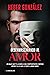 Desenmascarando al amor: Un...