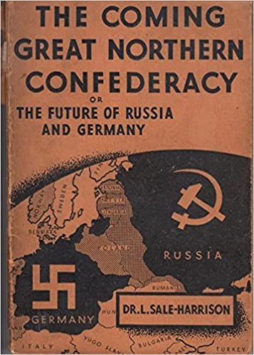 The Coming Great Northern Confederacy: or the future of Russia and Germany, 13th edition (Paperback)