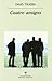 Cuatro amigos by David Trueba