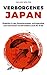 Verborgenes Japan: Einblicke in das faszinierendste, aufregendste und manchmal verstörendste Land der Erde (German Edition)