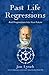 Past Life Regressions and P...