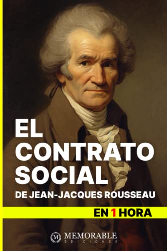 El Contrato Social de Rousseau en 1 hora (Spanish Edition)