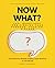 NOW WHAT? A Personal Discovery Career Guide & Workbook by Angie VanArsdale