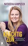 Krachtig zijn: Hoe ik acht jaar gevangenschap overleefde Krachtig zijn: Hoe ik acht jaar gevangenschap overleefde