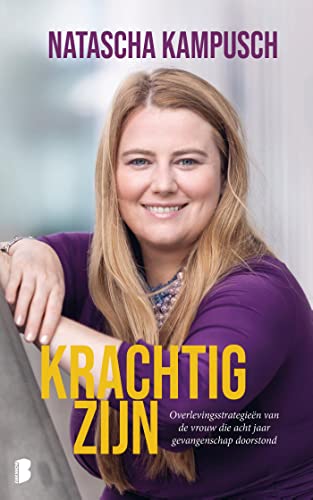 Krachtig zijn: Hoe ik acht jaar gevangenschap overleefde (Kindle Edition)