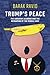 Trump's Peace: The Abraham Accords And The Reshaping Of The Middle East