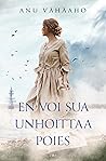 En voi sua unhoittaa poies by Anu Vähäaho