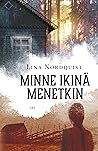Minne ikinä menetkin