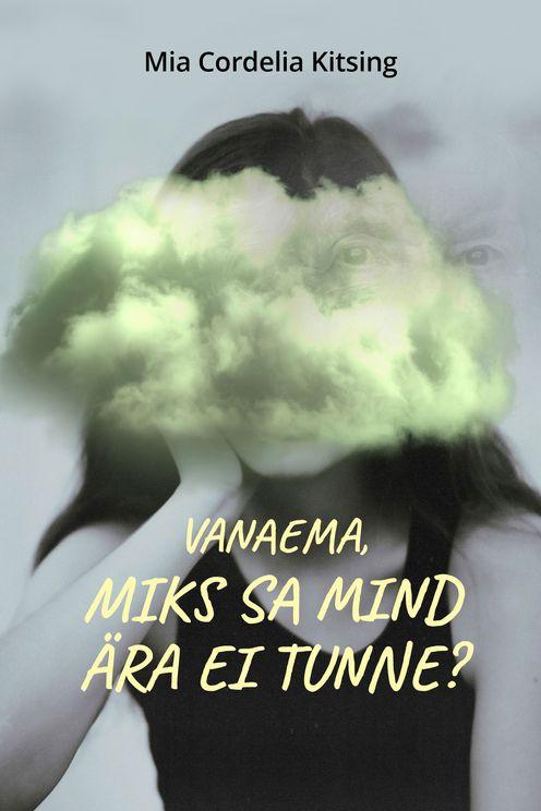 Vanaema, miks sa mind ära ei tunne? (Paperback)