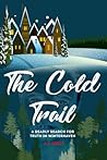 The Cold Trail: A Deadly Search for Truth in Winterhaven