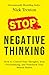 Stop Negative Thinking: How to Control Your Thoughts, Stop Overthinking, and Transform Your Mental Habits