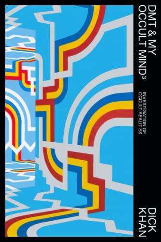 DMT & My Occult Mind 3: Investigation of Occult Realities (Paperback)
