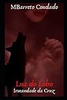 Lua do Lobo: Irmandade da Cruz (Portuguese Edition)