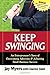 Keep Swinging by Jay Myers