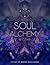 Soul Alchemy: The Workbook