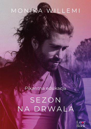 Sezon na drwala. Pikantna edukacja