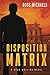 The Disposition Matrix (Ryan Mullins Series)