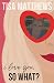 I Love You, So What? (Finding Home, #2)