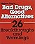 Bad Drugs, Good Alternative...