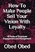 How To Make People Sell Your Vision With Loyalty by Obed Obed