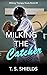 Milking the Catcher by T. S.  Shields