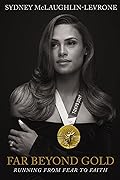 Far Beyond Gold: Running from Fear to Faith