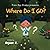 Where Do I Go? by Anjaan Kaur