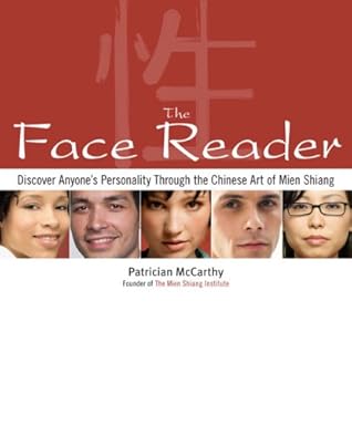 The Face Reader: Discover Anyone's Personality Through the Chinese Art of Mien Shiang