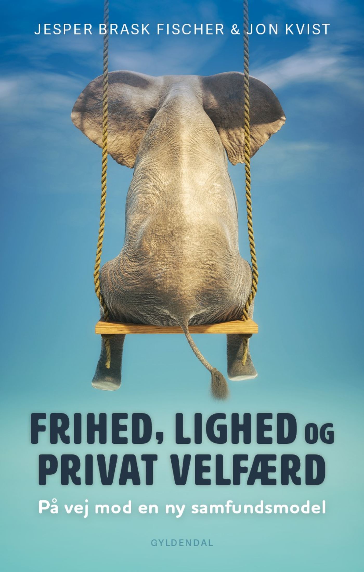 Frihed, lighed og privat velfærd: På vej mod en ny samfundsmodel