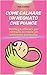 Come calmare un neonato che...