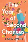 The Year of Second Chances by Lara Avery The Year of Second Chances by Lara Avery