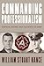 Commanding Professionalism: Simpson, Moore, and the Ninth US Army (American Warriors Series)