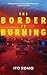 The Border Is Burning