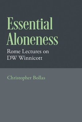 Essential Aloneness: Rome Lectures on DW Winnicott (Hardcover)