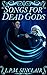 Songs For Dead Gods