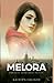 MELORA: A Christian Young-adult Fiction with Romance, Suspense, Hardship and Redemption