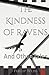 The Kindness of Ravens: And...