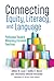 Connecting Equity, Literacy, and Language: Pathways Toward Advocacy-Focused Teaching (Language and Literacy Series)