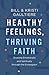 Healthy Feelings, Thriving Faith: Growing Emotionally and Spiritually through the Enneagram