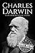 Charles Darwin: A Life from Beginning to End