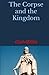 The Corpse and the Kingdom