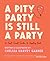 A Pity Party Is Still a Par...