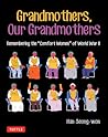 Grandmothers, Our Grandmothers: Remembering the 
