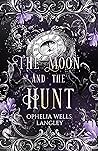 The Moon and the Hunt by Ophelia Wells Langley