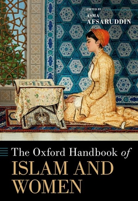 The Oxford Handbook of Islam and Women (Hardcover)