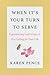 When It's Your Turn to Serve: Experiencing God’s Grace in His Calling for Your Life – A Personal Memoir by Former Second Lady Karen Pence