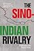 The Sino-Indian Rivalry
