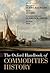The Oxford Handbook of Commodity History