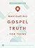 Navigating Gospel Truth - T...